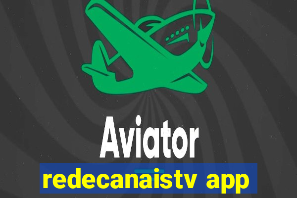 redecanaistv app